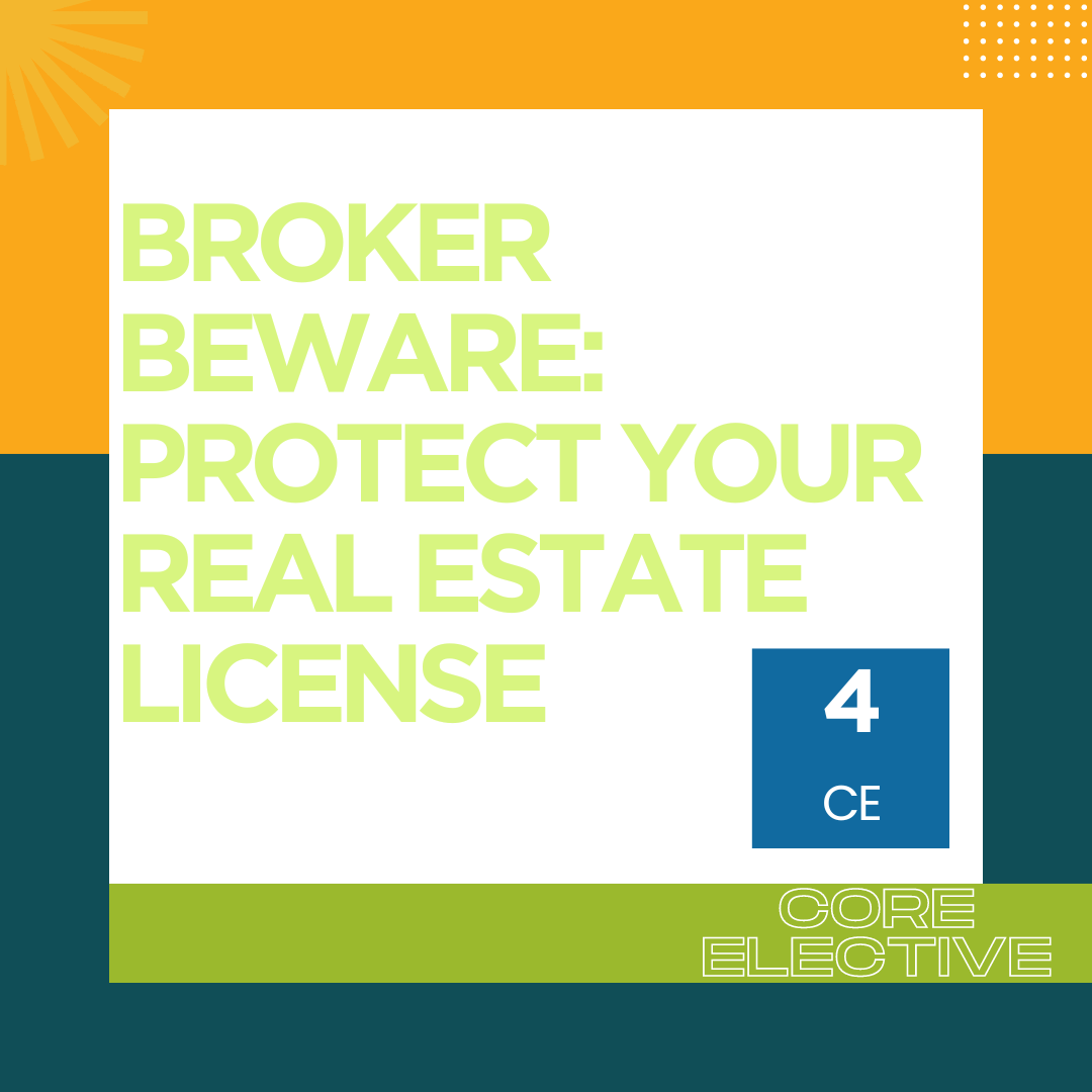Broker Beware: Protect Your Real Estate License - 4CE