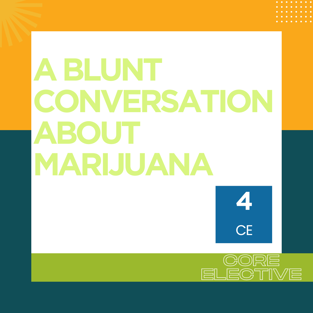 A Blunt Conversation About Marijuana - 4CE