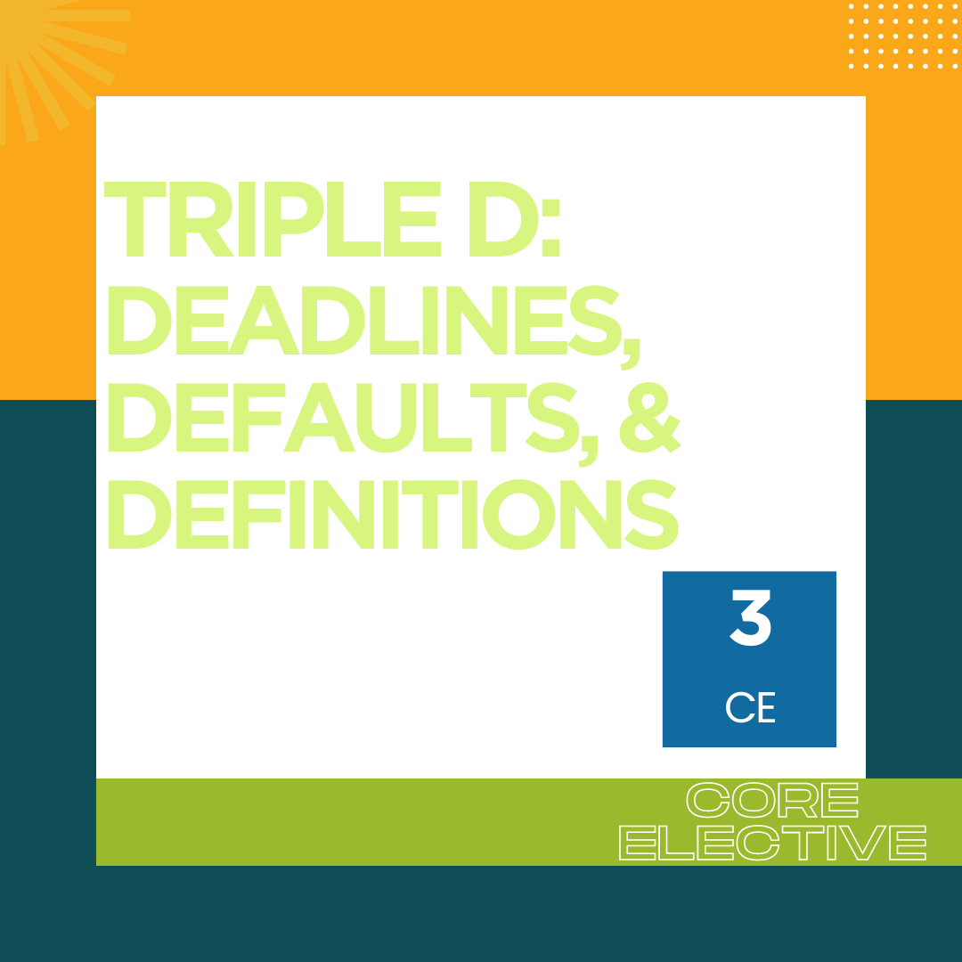 Triple D: Deadlines, Defaults and Definitions - 3CE