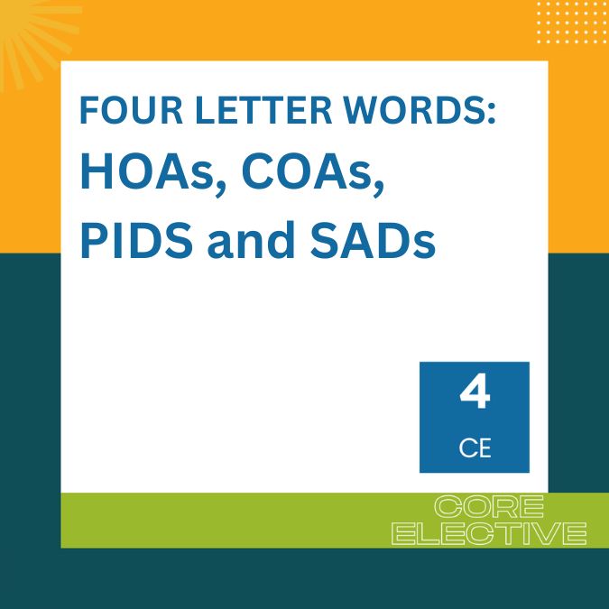Four Letter Words: HOAs, COAs, PIDs and SADs - 4CE